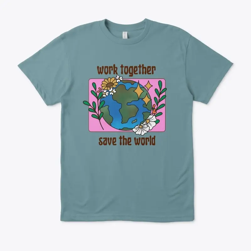 Work together, save the world